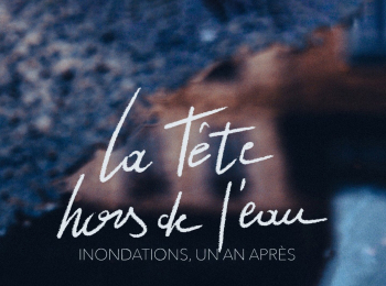 Inondations,-un-an-après:-la-tête-hors-de-l-eau