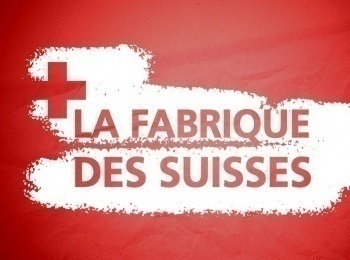 La-fabrique-des-suisses-Épisode-4